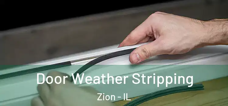  Door Weather Stripping Zion - IL