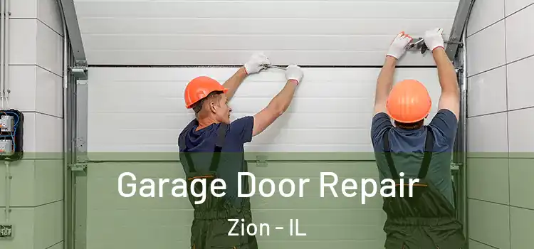  Garage Door Repair Zion - IL