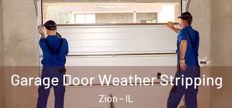  Garage Door Weather Stripping Zion - IL