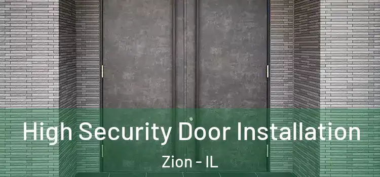 High Security Door Installation Zion - IL