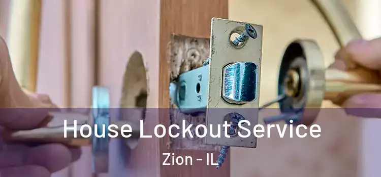  House Lockout Service Zion - IL