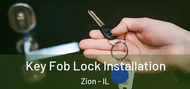 Key Fob Lock Installation Zion - IL