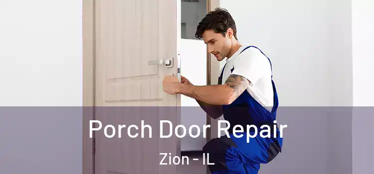  Porch Door Repair Zion - IL